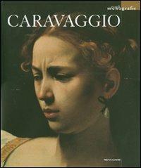 Caravaggio. Ediz. illustrata  - Libro Mondadori Electa 2007, Arte. Grandi monografie | Libraccio.it