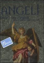 Angeli. Origini, storie e immagini delle creature celesti