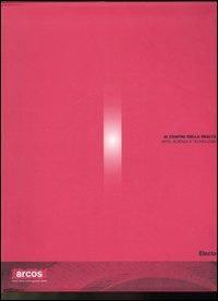 Ai confini della realtà. Arte, scienza e tecnologia. Catalogo della mostra (Benevento, 2006). Ediz. italiana e inglese  - Libro Mondadori Electa 2006 | Libraccio.it