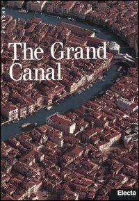The Grand Canal. Ediz. illustrata - Anna-Vera Sullam, Davide Calimani - Libro Mondadori Electa 2007 | Libraccio.it