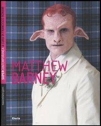 Matthew Barney. Ediz. illustrata - Massimiliano Gioni - Libro Electa 2007, Supercontemporanea | Libraccio.it