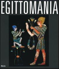 Egittomania. Iside e il mistero. Catalogo della mostra (Napoli, 12 ottobre 2006-26 febbraio 2007). Ediz. illustrata  - Libro Electa 2006, Cataloghi di mostre | Libraccio.it