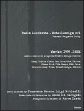 Paolo Lucchetta+RetailDesign srl. Venezia Marghera Italy. Works 1999-2006. Dodici storie di progetto-Twelve design stories. Ediz. bilingue