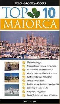 Maiorca. Ediz. illustrata  - Libro Mondadori Electa 2007, Top 10 | Libraccio.it