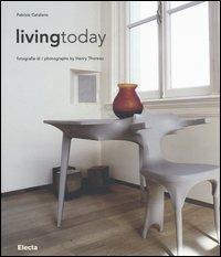 Living today. Ediz. italiana e inglese - Patrizia Catalano, Henry Thoreau - Libro Mondadori Electa 2006 | Libraccio.it