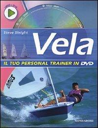 Vela. Ediz. illustrata. Con DVD - Steve Sleight - Libro Mondadori Electa 2007 | Libraccio.it