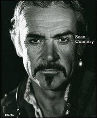 Sean Connery. Ediz. italiana e inglese  - Libro Electa 2006, Cataloghi di mostre | Libraccio.it