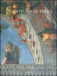 I Mantegna di Brera  - Libro Mondadori Electa 2007 | Libraccio.it