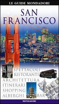 San Francisco. Ediz. illustrata  - Libro Mondadori Electa 2008, Le guide Mondadori | Libraccio.it