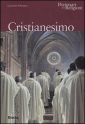 Cristianesimo. Ediz. illustrata