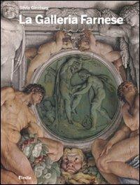 La Galleria Farnese - Silvia Ginzburg - Libro Mondadori Electa 2008, In primo piano | Libraccio.it
