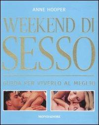 Weekend di sesso. Guida per viverlo al meglio - Anne Hooper - Libro Mondadori Electa 2007 | Libraccio.it