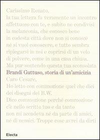 Brandi e Guttuso. Storia di un'amicizia  - Libro Mondadori Electa 2006 | Libraccio.it