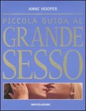 Piccola guida al grande sesso. Ediz. illustrata