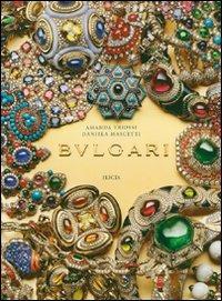 Bulgari - Amanda Triossi, Daniela Mascetti - Libro Mondadori Electa 2007 | Libraccio.it
