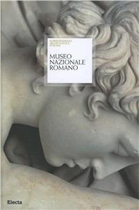 Museo nazionale romano - Nunzio Giustozzi, Matteo Cadario - Libro Mondadori Electa 2011, Soprintendenza archeologica di Roma | Libraccio.it