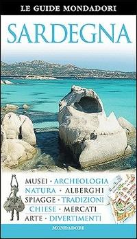 Sardegna. Ediz. illustrata  - Libro Mondadori Electa 2007, Le guide Mondadori | Libraccio.it