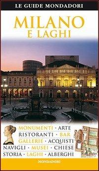 Milano e laghi  - Libro Mondadori Electa 2007, Le guide Mondadori | Libraccio.it