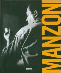 Piero Manzoni. Catalogo della mostra (Napoli, 20 maggio-24 settembre 2007). Ediz. inglese  - Libro Electa 2007, Cataloghi di mostre | Libraccio.it