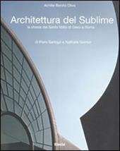 Architettura del sublime. La chiesa del santo Volto di Gesù a Roma di Piero Sartogo e Nathalie Grenon. Ediz. italiana e inglese