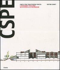 Centro studi progettazione edilizia. L'innovazione tecnologica dalla ricerca alla realizzazione. Ediz. italiana e inglese - Cristina Donati - Libro Mondadori Electa 2008 | Libraccio.it