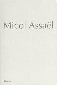 Micol Assaël. Ediz. multilingue  - Libro Mondadori Electa 2007 | Libraccio.it