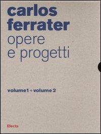 Carlos Ferrater. Opere e progetti vol. 1-2. Ediz. illustrata  - Libro Electa 2007, Documenti di architettura | Libraccio.it