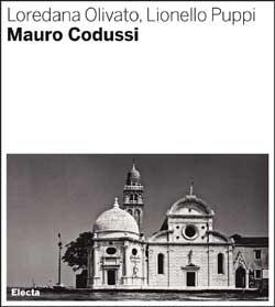 Mauro Codussi - Loredana Olivato Puppi, Lionello Puppi - Libro Mondadori Electa 2007, Architettura e architetti classici | Libraccio.it