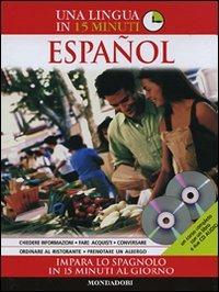 Español. Impara lo spagnolo in 15 minuti. Ediz. bilingue. Con 2 CD Audio  - Libro Mondadori Electa 2007, Una lingua in 15 minuti | Libraccio.it