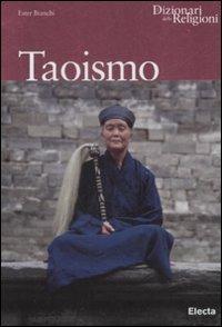 Taoismo - Ester Bianchi - Libro Mondadori Electa 2009, Dizionari delle Religioni | Libraccio.it