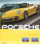Porsche da leggenda. Tutti i modelli dal 1948 a oggi. Ediz. illustrata