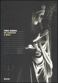 Vibia Sabina. Da Augusta a diva. Catalogo della mostra (Tivoli, 16 giugno-4 novembre 2007). Ediz. illustrata  - Libro Electa 2007, Soprintendenza archeologica per il Lazio | Libraccio.it