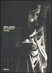 Vibia Sabina. Da Augusta a diva. Catalogo della mostra (Tivoli, 16 giugno-4 novembre 2007)  - Libro Mondadori Electa 2007, Soprintendenza archeologica per il Lazio | Libraccio.it