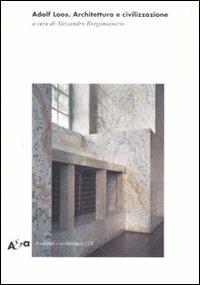 Adolf Loos. Architettura e civilizzazione. Ediz. illustrata  - Libro Electa 2008, Architetti e architetture | Libraccio.it