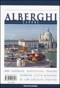Alberghi 2008. Ediz. illustrata  - Libro Mondadori Electa 2007, Le guide Mondadori | Libraccio.it