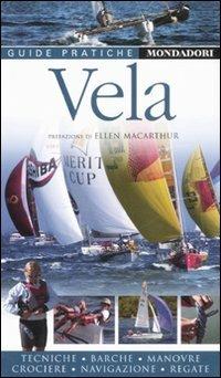 Vela. Ediz. illustrata  - Libro Mondadori Electa 2008, Guide Pratiche | Libraccio.it