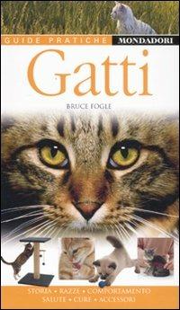 Gatti - Bruce Fogle - Libro Mondadori Electa 2008, Guide Pratiche | Libraccio.it
