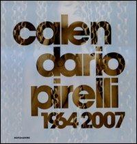 Calendario Pirelli 1964-2007  - Libro Mondadori Electa 2007 | Libraccio.it