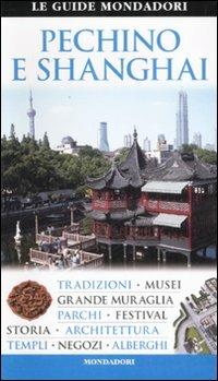 Pechino e Shanghai. Ediz. illustrata  - Libro Mondadori Electa 2008, Le guide Mondadori | Libraccio.it