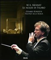 W. A. Mozart. Le nozze di Figaro. Gerard Korsten. Teatro alla Scala. Con 3 CD Audio. Con DVD