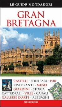 Gran Bretagna. Ediz. illustrata  - Libro Mondadori Electa 2008, Le guide Mondadori | Libraccio.it