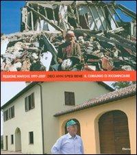 Regione Marche 1997-2007. Dieci anni spesi bene. Il coraggio di ricominciare. Ediz. illustrata  - Libro Mondadori Electa 2007 | Libraccio.it