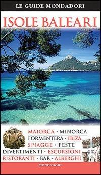 Isole Baleari. Ediz. illustrata  - Libro Mondadori Electa 2008, Le guide Mondadori | Libraccio.it