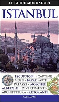 Istanbul. Ediz. illustrata  - Libro Mondadori Electa 2008, Le guide Mondadori | Libraccio.it