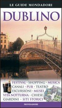 Dublino  - Libro Mondadori Electa 2008, Le guide Mondadori | Libraccio.it