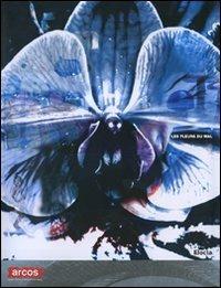 Les fleurs du mal. Catalogo della mostra (Benevento, 6 novembre 2007-31 gennaio 2008). Ediz. italiana e inglese  - Libro Electa 2007 | Libraccio.it