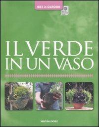 Il verde in un vaso - Richard Rosenfeld - Libro Mondadori Electa 2008, Idee in giardino | Libraccio.it