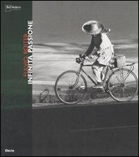 Fulvio Roiter. Infinita passione. Catalogo della mostra (Milano, 14 dicembre 2007-3 febbraio 2008). Ediz. italiana e inglese - Roberto Mutti, Italo Zannier - Libro Mondadori Electa 2008, Belvedere. Fotografia | Libraccio.it