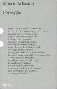 Su Correggio. Ediz. illustrata - Alberto Arbasino - Libro Electa 2008, Pesci rossi | Libraccio.it