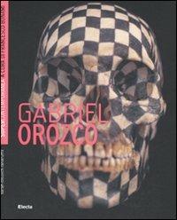 Gabriel Orozco. Ediz. illustrata - Sarah Cosulich Canarutto - Libro Electa 2008, Supercontemporanea | Libraccio.it